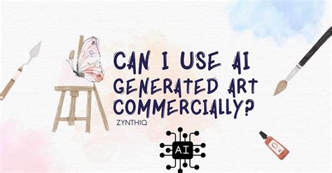 Can I Use AI Generated Art Commercially? Exploring the Boundaries of Creativity and Ownership